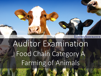 Auditor Examination | Food Chain Category A - Farming of handling of animals
